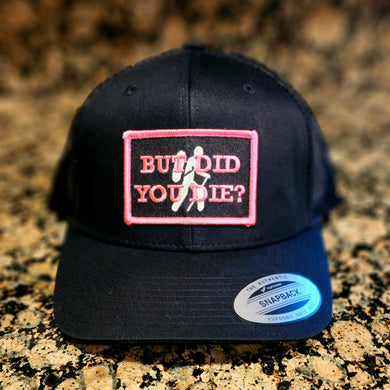 But Did You Die? Black Trucker with Neon Pink and Silver Thread patch