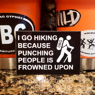 I Go Hiking Because Punching People Is Frowned Upon Tumbler Rectangle Sticker