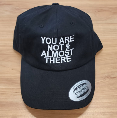 You Are Not Almost There Black YP Classics Dad Hat with White Thread